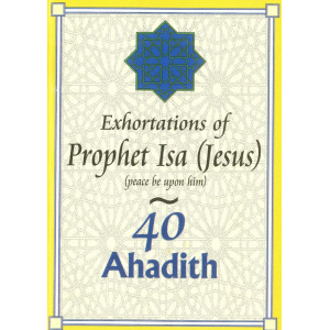 40 Ahadith: Exhortations of Prophet Isa (Jesus)