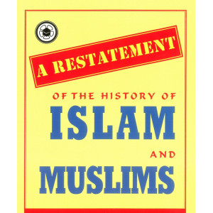 A Restatement of the History of Islam and Muslims