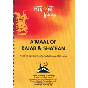 Aamaal of Rajab & Shaaban - Hujjat Workshop