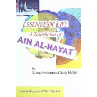 Essence of Life A translation of Ain Al-Hayat Essence of Life A translation of Ain Al-Hayat