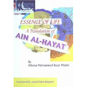 Essence of Life A translation of Ain Al-Hayat Essence of Life A translation of Ain Al-Hayat