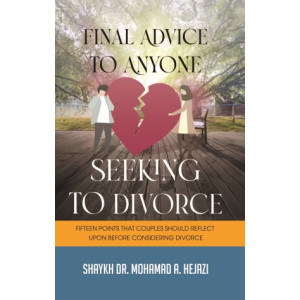 Final Advice to Anyone Seeking to Divorce: Fifteen Points that Couples Should Reflect Upon Before Considering Divorce