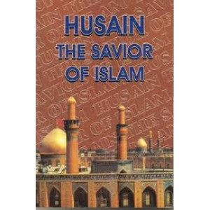 Husain (as) The Saviour of Islam - Hard Back Book