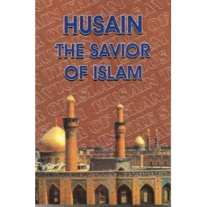 Husain (as) The Saviour of Islam - Hard Back Book