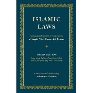 Islamic Laws - Third Edition - English Version of Tawdhihul Masail (New Annotated Translation)