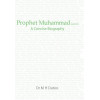 Prophet Muhammad (saww) - A Concise Biography - New Edition