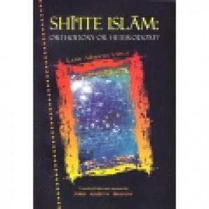 Shiite Islam: Orthodoxy or Heterodoxy