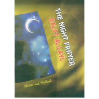 The Night Prayer Salat Al-Layl - Merits & Methods