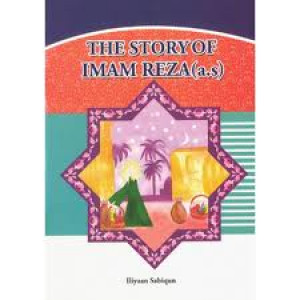 The Story of Imam Raza (as)