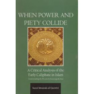 When Power and Piety Collide - A Critical Analysis of Early Caliphate in Islam