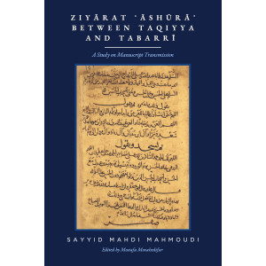(Paperback) Ziyārat ʿĀshūrāʾ Between Taqiyya and Tabarrī: A Study on Manuscript Transmission (Paperback) Ziyārat ʿĀshūrāʾ Between Taqiyya and Tabarrī: A Study on Manuscript Transmission