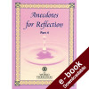 Anecdotes for Reflection - Part IV - Downloadable Version (EPUB and MOBI)