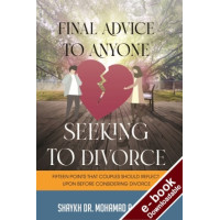 Final Advice to Anyone Seeking to Divorce - Downloadable Version (EPUB, MOBI and AZW3)