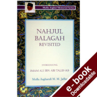 Nahjul Balagah Revisited - Downloadable Version (PDF)