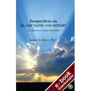 Perspectives on Islamic Faith and History - A Collection of Analytical Essays - Downloadable Version (EPUB and MOBI)